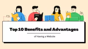 Boost Your Business Online The Top 10 Benefits and Advantages of Having a Website